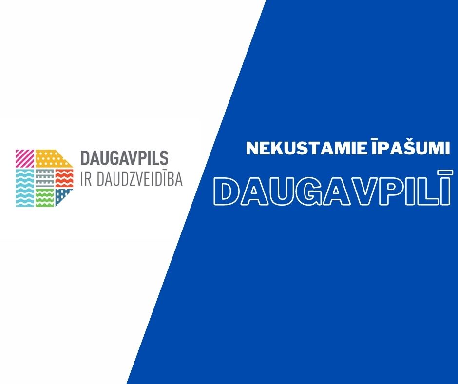 Nekustamie īpašumi Daugavpilī – 2022 aktualitātes